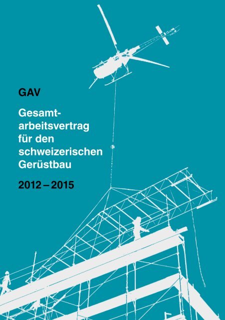 Gerüstbau: GAV 2012 - 2015, Ausgabe 201¨3