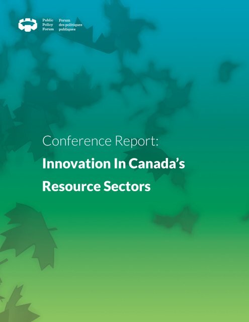 Conference Report: Innovation In Canada's Resource Sectors ...