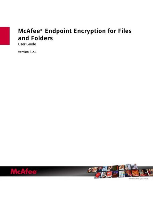 Endpoint Encryption for Files and Folders 3.2.1 User Guide - McAfee