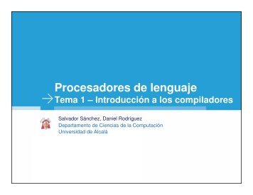 Procesadores de lenguaje Tema 1 – Introducción a los compiladores