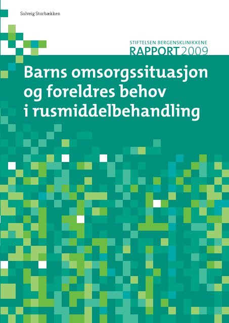 Barns omsorgssituasjon og foreldres behov i ... - KoRus Bergen