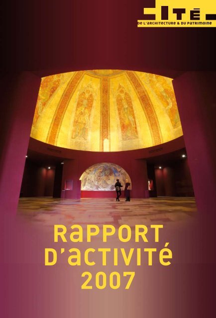 RAPPORT D'ACTIVITÃ 2007 - CitÃ© de l'architecture & du patrimoine