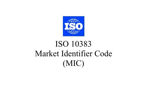 ISO 10383 Market Identifier Code (MIC) - ISO 15022