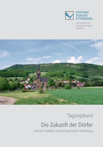 Die Zukunft der Dörfer - Stiftung Schloss Ettersburg