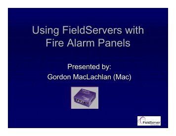 Using FieldServers with Fire Alarm Panels - FieldServer Technologies