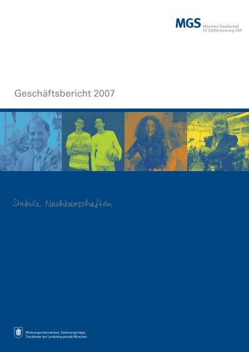 Geschäftsbericht 2007 - MGS Münchner Gesellschaft für ...