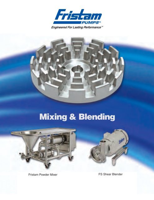 Fristam â Mixing & Blending Brochure - Oliver M. Dean, Inc.