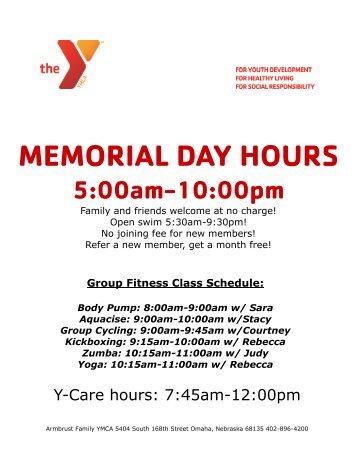 MEMORIAL DAY HOURS 5:00am-10:00pm - Armbrust YMCA