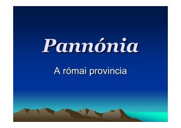 PannÃ³nia, a rÃ³mai provincia (Gubicz MÃ¡tÃ©)