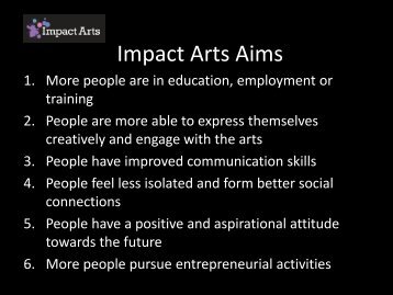 Impact Arts Aims - Joined up for Jobs