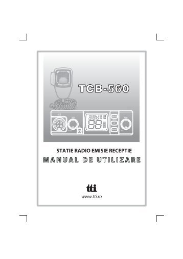 Documentatie StaÅ£ie radio CB TTi TCB-560 cu squelch ... - Auto100.ro