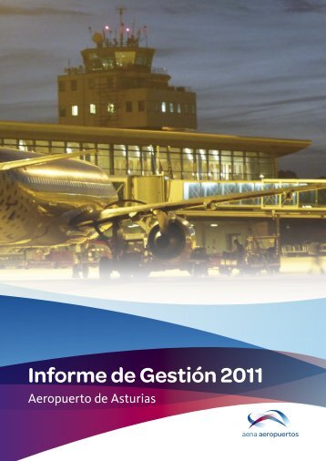 Informe de gestiÃ³n 2011 (PDF, 1,22 Mb) - Aena Aeropuertos