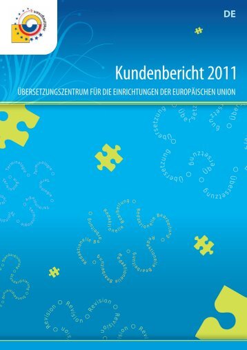 Kundenbericht 2011 - Translation Centre for the Bodies of the ...