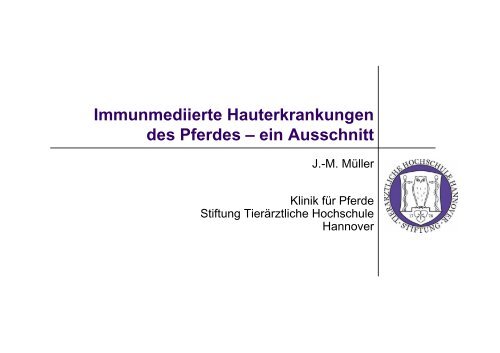 Immunmediierte Hauterkrankungen des Pferdes - Tierärztliche ...