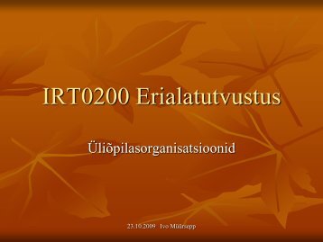 23. oktoober 2009 loengu slaidid - Ã¼liorganisatsioonidest