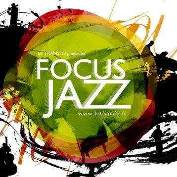 focus jazz livret final.pdf - Le Transfo