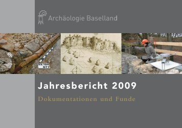 Jahresbericht 2009 - Archäologie Baselland - Kanton Basel ...