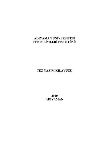 adıyaman üniversitesi fen bilimleri enstitüsü tez yazım kılavuzu 2010 ...