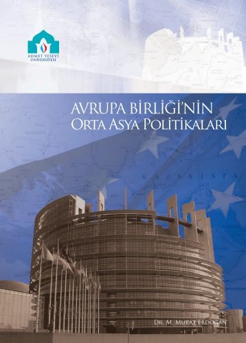 AVRUPA BÄ°RLÄ°ÄÄ°'NÄ°N Orta Asya PolitikalarÄ± - Bilig - Ahmet Yesevi ...