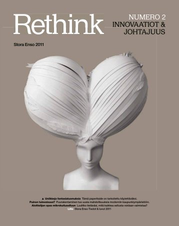 Stora Enso Vuosikertomus 2011 - Rethink Numero 2 - Innovaatiot ...