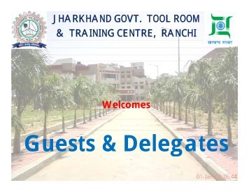 JHARKHAND GOVT. TOOL ROOM & TRAINING CENTRE, RANCHI ...