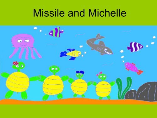 Missile and Michelle