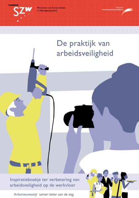 De praktijk van arbeidsveiligheid - Inspectie SZW