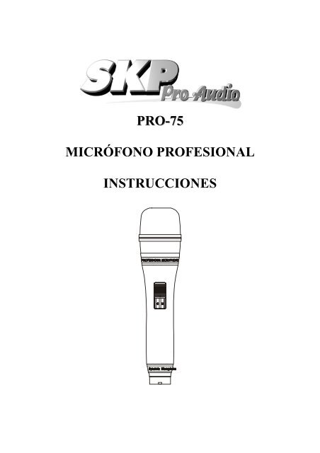 pro-75 professional microphone instructions - SKP Pro Audio