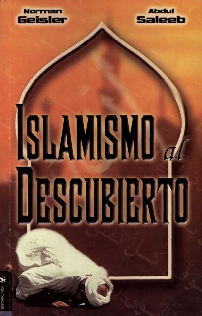 Norman Geisler y Abdul Saleeb – Islamismo Al Descubierto