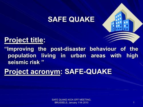 SAFE QUAKE Project title: Project acronym:: SAFE-QUAKE