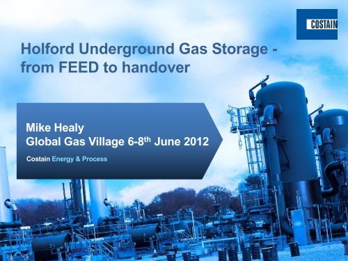 Holford Underground Gas Storage - from FEED to handover - Axc.Nl