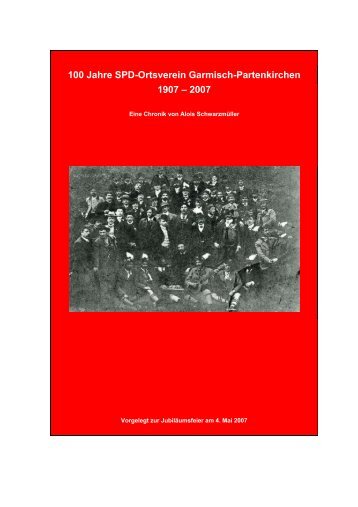 100 Jahre SPD-Ortsverein Garmisch-Partenkirchen 1907 – 2007