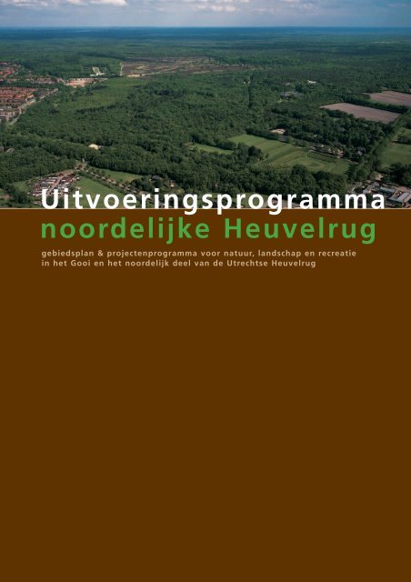 Uitvoeringsprogramma noordelijke Heuvelrug - Goois Natuurreservaat