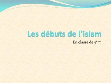 Les dÃ©buts de l'islam - Histoire gÃ©ographie Dijon