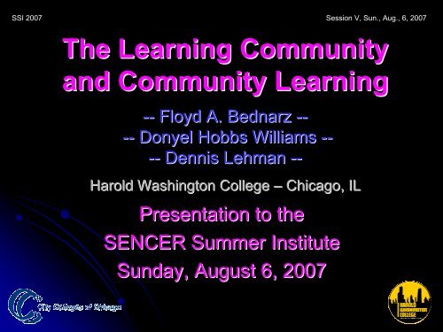 The Learning Community and Community Learning - SENCER