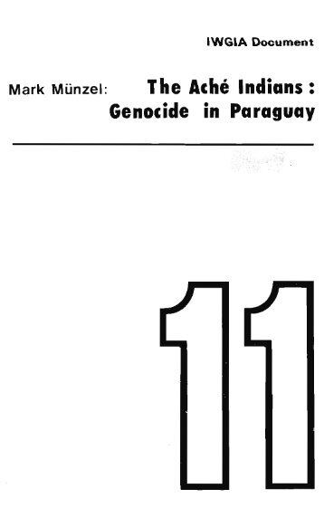 The Ache Indians : Genocide in Paraguay - iwgia