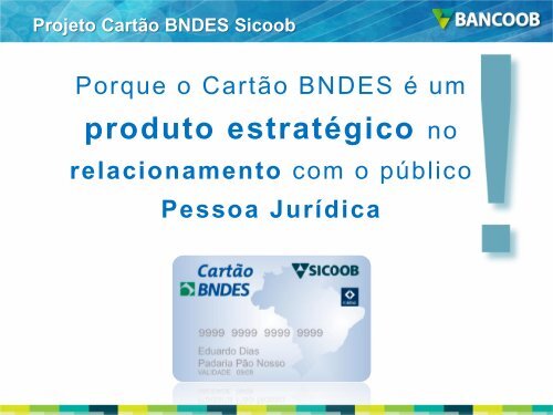 Projeto Cartão BNDES Sicoob - Abde