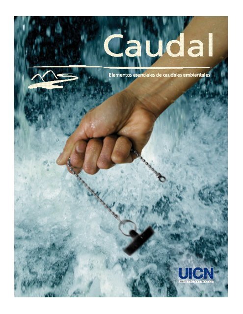 Caudal â Elementos esenciales de los caudales ambientales - IUCN