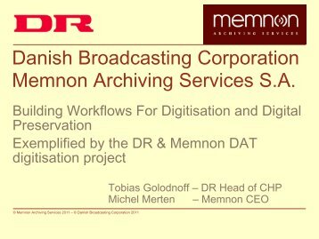 Danish Broadcasting Corporation Memnon Archiving ... - PrestoCentre