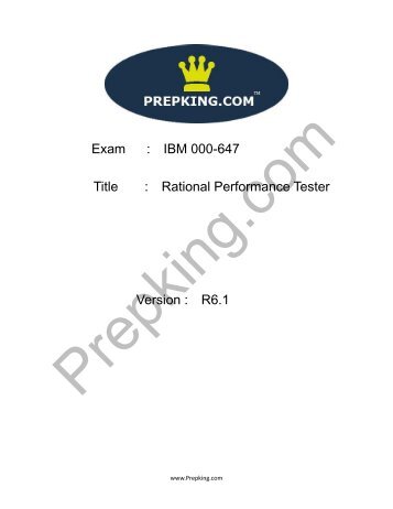 Exam : IBM 000-647 Title : Rational Performance ... - PrepKing.com