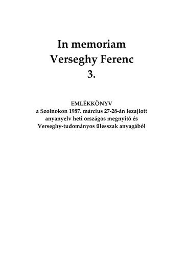 In memoriam Verseghy Ferenc 3. - Verseghy Ferenc Elektronikus ...