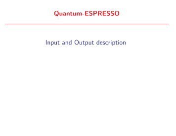 Quantum-ESPRESSO Input and Output description - users ...