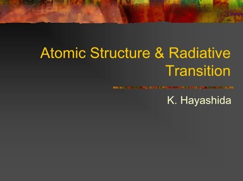 Atomic Structure, Radiative Transition