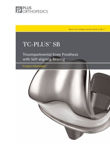 Entirely compatible with the TC-PLUSTM knee ... - Plus Orthopedics