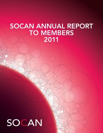 SOCAN ANNUAL REPORT TO MEMBERS 2011