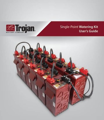 Single-Point Watering Kit User's Guide - Trojan Battery Company