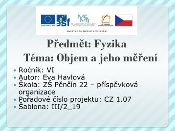 PÅedmÄt: Fyzika TÃ©ma: Objem a jeho mÄÅenÃ­ - ZÃ¡kladnÃ­ Å¡kola PÄnÄÃ­n