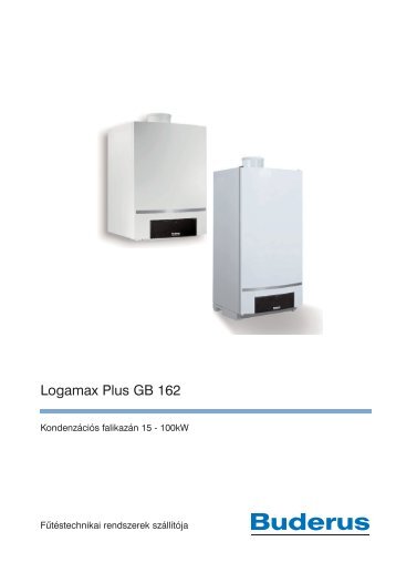 Logamax Plus GB 162 - Buderus HungÃƒÂ¡ria FÃ…Â±tÃƒÂ©stechnika Kft.