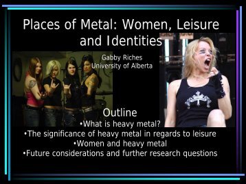 Places of Metal: Women, Leisure and Identities