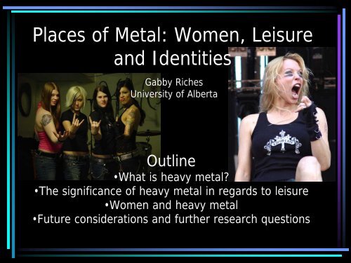 Places of Metal: Women, Leisure and Identities